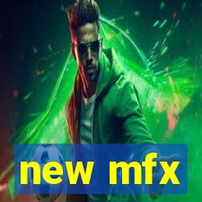 new mfx